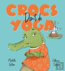 Crocs Don'T Do Yoga
