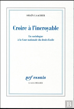 Bertrand.pt - Croire À L'Incroyable ; Un Sociologue À La Cour Nationale Du Droit D'Asile