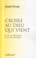 Croire Au Dieu Qui Vient Tome 1 ; De La Croyance À La Foi Critique