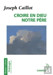Croire En Dieu Notre Père