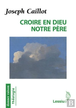 Bertrand.pt - Croire En Dieu Notre Père