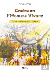 Croire En L'Homme Vivant / Proposer Un Art De Vivre En Christ