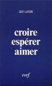 Croire Esperer Aimer ; Approches De La Raison Religieuse