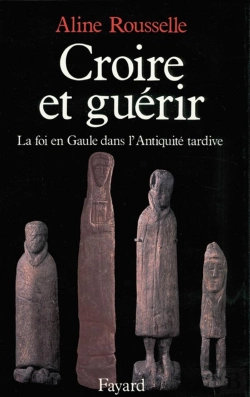 Bertrand.pt - Croire Et Guérir ; La Foi En Gaule Dans L'Antiquité Tardive