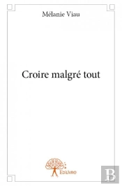 Croire Malgre Tout