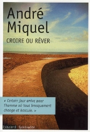 Croire Ou Rêver ; 'Certain Jour Arrive Pour L'Homme Où Tout Brusquement Change Et Bascule'
