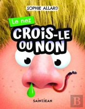 Crois-Le Ou Non : Le Nez