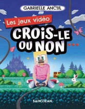Crois-Le Ou Non : Les Jeux Vidéo
