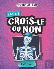 Crois-Le Ou Non : Les Os