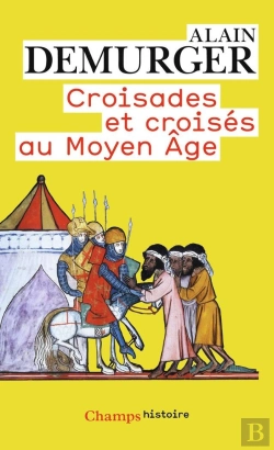 Bertrand.pt - Croisades Et Croisés Au Moyen Âge