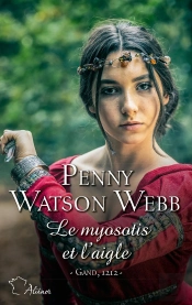 Croisades Tome 5 : Le Myosotis Et L'Aigle