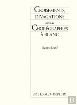 Bertrand.pt - Croisements, Divagations ; Chorégraphies À Blanc