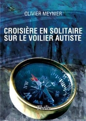 Croisiere En Solitaire Sur Le Voilier Autiste