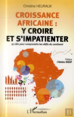 Bertrand.pt - Croissance Africaine : Y Croire Et S'Impatienter ; 15 Clés Pour Comprendre Les Défis Du Continent