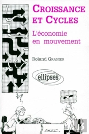 Croissance Et Cycles - L'Économie En Mouvement