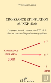 Croissance Et Inflation Au Xxie Siècle ; Les Perspectives De Croissance Au Xxie Siècle Dans Un Contexte D'Implosion Démographique
