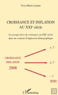 Bertrand.pt - Croissance Et Inflation Au Xxie Siècle ; Les Perspectives De Croissance Au Xxie Siècle Dans Un Contexte D'Implosion Démographique