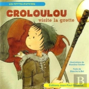 Croloulou Visite La Grotte