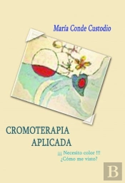 Cromoterapia Aplicada ¡¡ Necesito Color !!, ¿Como Me Visto?