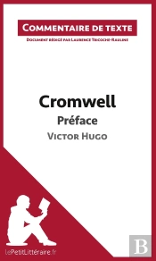 Cromwell De Victor Hugo ; Préface