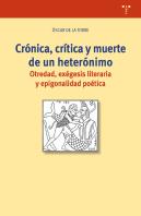 Crónica, Crítica Y Muerte De Un Heterónimo