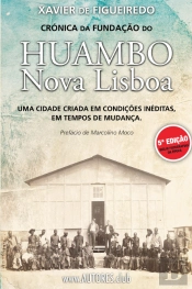 Crónica da Fundação do Huambo | Nova Lisboa
