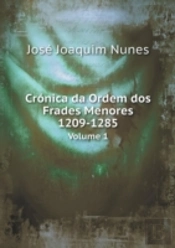 Cronica Da Ordem Dos Frades Menores 1209-1285 Volume 1