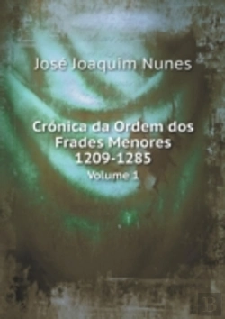 Bertrand.pt - Cronica Da Ordem Dos Frades Menores 1209-1285 Volume 1