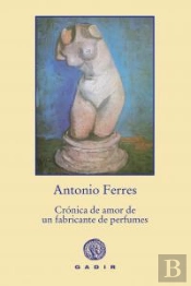 Crónica De Amor De Un Fabricante De Perfumes