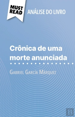 Bertrand.pt - Crônica De Uma Morte Anunciada De Gabriel García Márquez (Análise Do Livro)