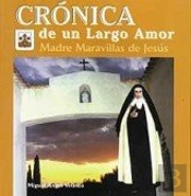 Crónica De Un Largo Amor. Madre Maravillas De Jesús