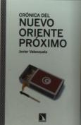 Crónica Del Nuevo Oriente Próximo