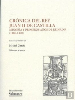 Bertrand.pt - Cronica Del Rey Juan Ii De Castilla: Minoria Y Primeros Años De R