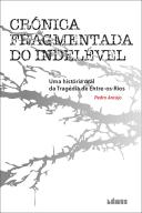 Crónica Fragmentada do Indelével