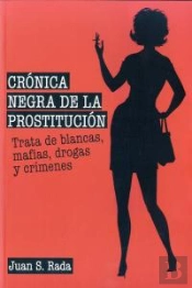 Crónica Negra De La Prostitución
