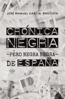 Cronica Negra -Pero Negra Negra- De España