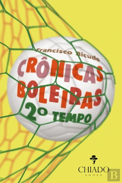 Bertrand.pt - Crônicas Boleiras – Segundo Tempo
