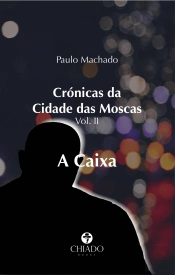 Crónicas da Cidade das Moscas: A Caixa