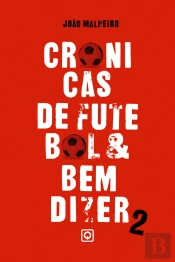 Crónicas de Futebol & Bem-Dizer II