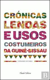 Crónicas, Lendas e Usos Costumeiros da Guiné-Bissau