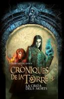 Cròniques De La Torre Iii. La Crida Dels Morts