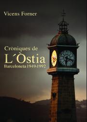 Cròniques De Læòstia. Barceloneta 1949-1992