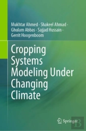 Cropping Systems Modeling Under Changing Climate