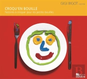 Croqu'En Bouille / Gigi Bigot