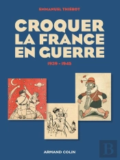 Croquer La France En Guerre 1939-1945
