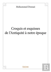 Croquis Et Esquisses De L'Antiquite A Notre Epoque