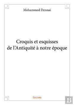Bertrand.pt - Croquis Et Esquisses De L'Antiquite A Notre Epoque