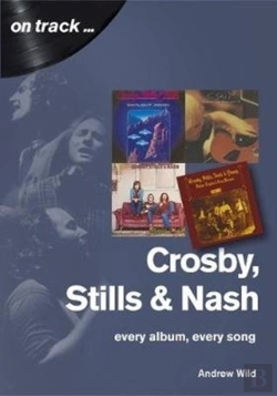 Bertrand.pt - Crosby, Stills And Nash: Every Album, Every Song