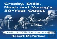 Crosby, Stills, Nash And Young'S 50-Year Quest