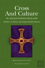 Cross And Culture In Anglo-Saxon England